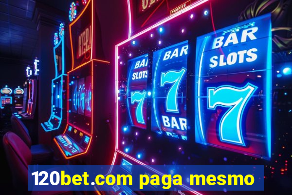 120bet.com paga mesmo